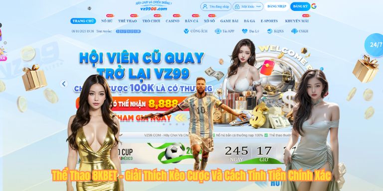 Thể Thao 8KBET – Giải Thích Kèo Cược Và Cách Tính Tiền Chính Xác